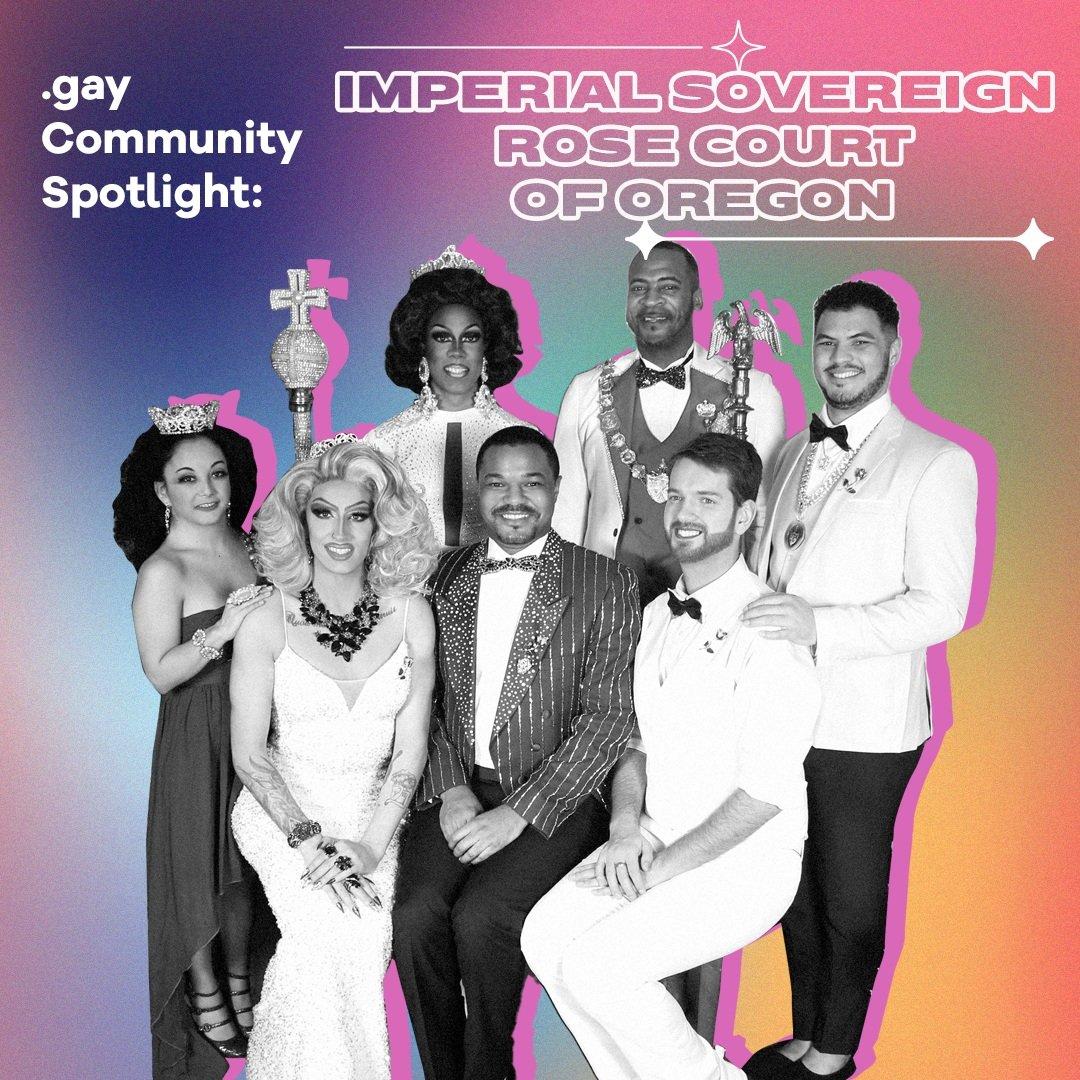 .gay Community Spotlight on the Imperial Sovereign Rose Court of Oregon