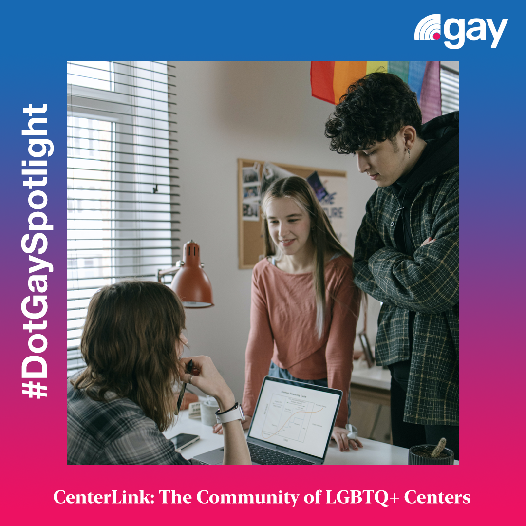 .gay Community Spotlight on CenterLink: The Community of LGBTQIA+ Centers.