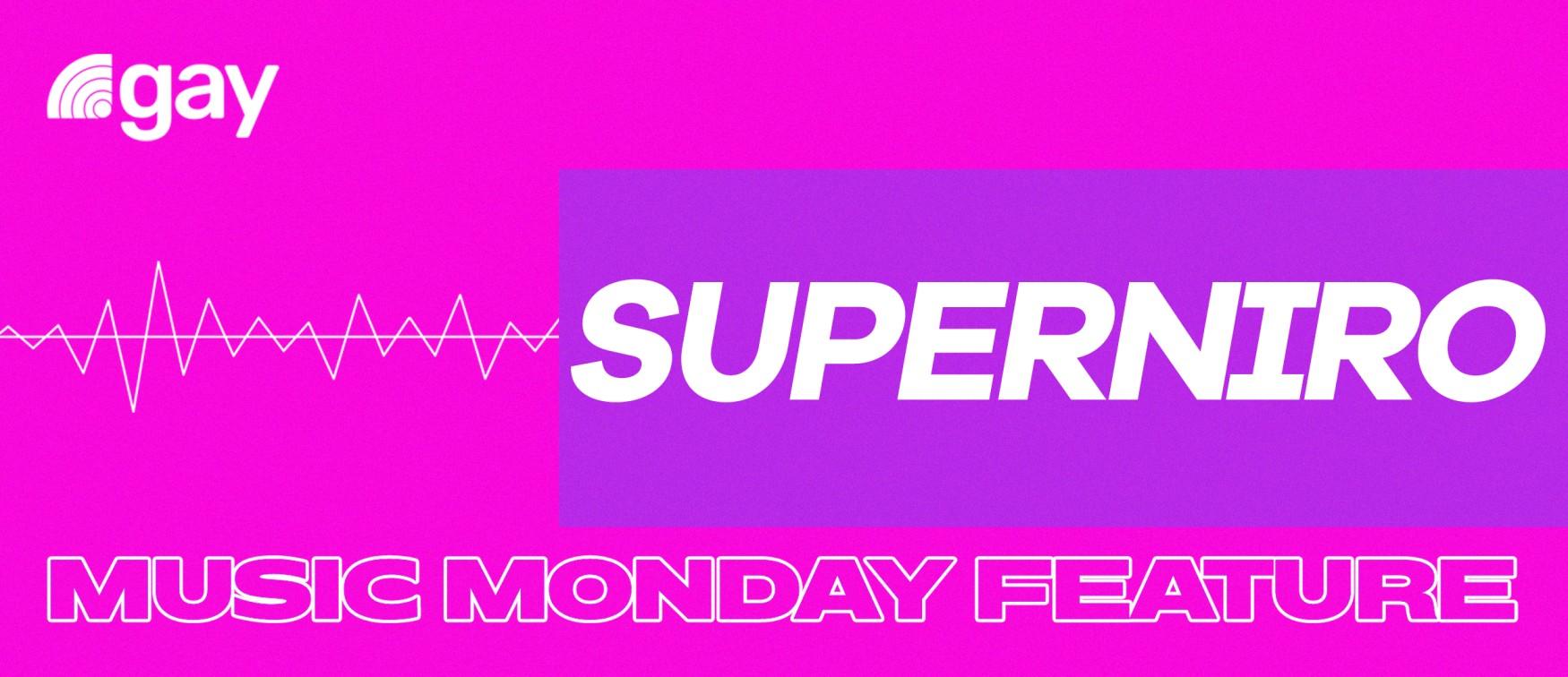 .gay Music Monday Feature: SuperNiRO
