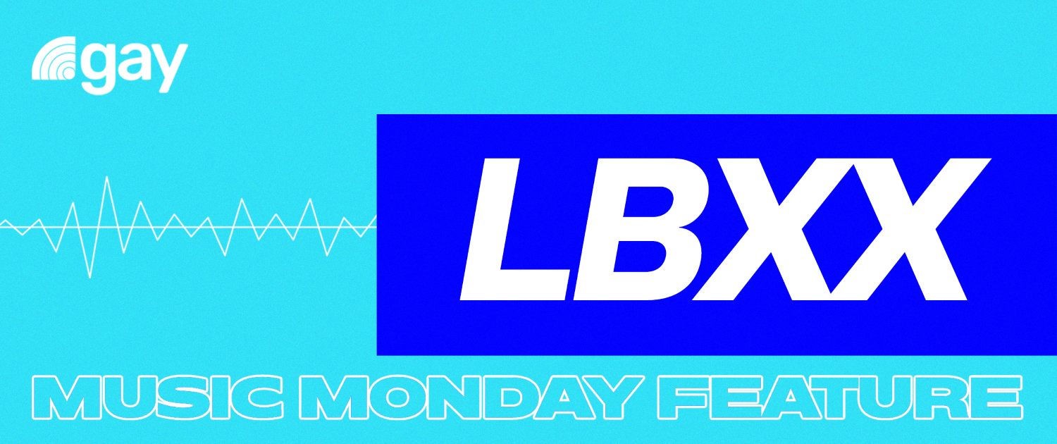 .gay Music Monday Feature: LBXX